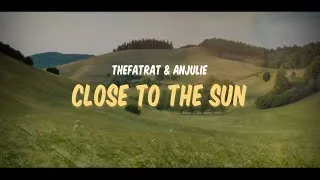 Thumbnail: TheFatRat & Anjulie - Close To The Sun (Lyrics)