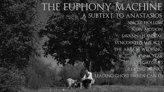 Thumbnail: The Euphony Machine - A Subtext To Anastasios (2019) FULL ALBUM