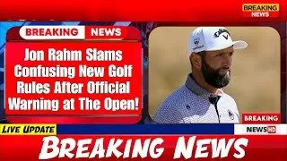 Thumbnail: Jon Rahm Slams Confusing New Golf Rules After Official Warning at The Open!