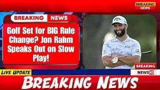Thumbnail: Golf Set for BIG Rule Change? Jon Rahm Speaks Out on Slow Play! 🚨⛳