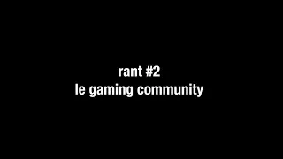 Thumbnail: Gaming Community Rant
