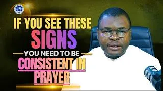 Thumbnail: If You See These Signs, You Need to Be More Consistent in Prayer