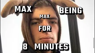 Thumbnail: Max Being Max For 7 Minutes