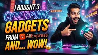 Thumbnail: I Bought 3 Cyberpunk Gadgets From AliExpress and… WOW!