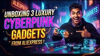 Thumbnail: Unboxing 3 Luxury Cyberpunk Gadgets From AliExpress (2026)