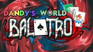 Thumbnail: Twisted Dandy Theme | Dandy's World Balatro ST