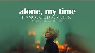 Thumbnail: Alone, My Time – Chopin, Debussy & Bach | Classical music: Reflections