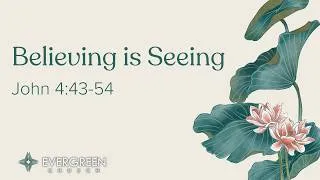 Thumbnail: Believing is Seeing (John 4:43-54)