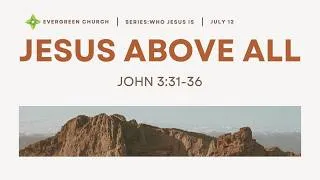 Thumbnail: Jesus Above All (John 3:31-36)
