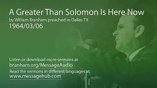 Thumbnail: A Greater Than Solomon Is Here Now William Branham 64 03 06 4