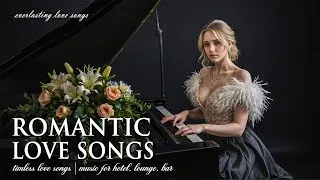Thumbnail: 200 Most Beautiful Romantic Piano Love Songs - Best Relaxing Instrumental Melodies