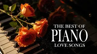 Thumbnail: 100 Most Beautiful Classical Piano Love Songs - Timeless Romantic Instrumentals