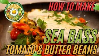 Thumbnail: Perfect Pan-Seared Sea Bass with Mediterranean Butter Beans!