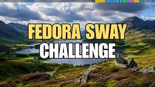 Thumbnail: Can I survive 30 days on Fedora SWAY - the challenge begins