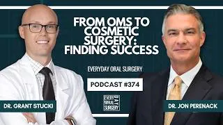 Thumbnail: From OMS to Cosmetic Surgery: Finding Success with Dr. Jon Perenack | Everyday Oral Surgery Podcast
