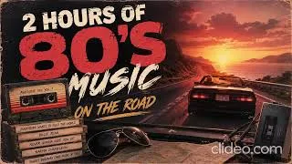 Thumbnail: 80'S MUSIC ON THE ROAD   2 Hours of Classic '80s Hits