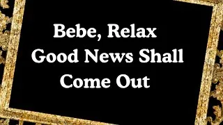 Thumbnail: Good News All Over In This Relationship Baby Relax..... 