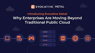 Thumbnail: Introducing Evocative Metal | Enterprise Bare Metal Servers