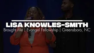 Thumbnail: Lisa Knowles-Smith | “Brought Me” LIVE at Evangel Fellowship Greensboro, NC