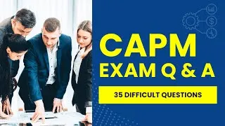 Thumbnail: CAPM Exam Questions and Answers with Explanations (35 Difficult Questions)