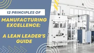 Thumbnail: 12 Principles of Manufacturing Excellence: A Lean Leader's Guide.