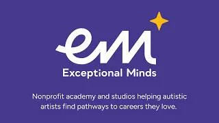 Thumbnail: About Exceptional Minds Academy and Studios for Artists on the Autism Spectrum