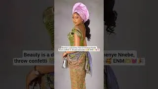 Thumbnail: Beauty is a discovery, Fans of Chinenye Nnebe, throw confetti 🎊 for your favourite 🔥🥰 ENM🫶💓🎉