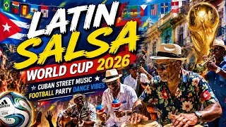 Thumbnail: Latin Salsa World Cup 2026 Cuban Street Music – Football Party Dance Vibes | Exoduss