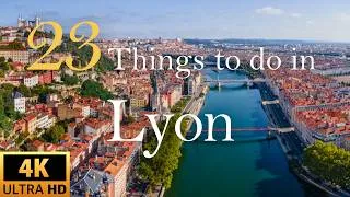 Thumbnail: Top 23 Things to Do in LYON France 🇫🇷 | Explore Lyon In ONLY 6 Zones