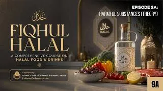 Thumbnail: Episode 09A/45 - Prohibition of Harmful Substance تحريم المضارّ (Theory) | Fiqh Al-Halal Course