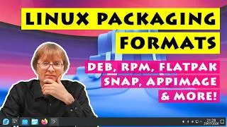 Thumbnail: Linux Packaging Formats: Deb, RPM, Flatpak, Snap & AppImage