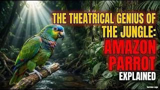 Thumbnail: The Theatrical Genius of the Jungle: Amazon Parrot Explained