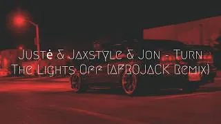 Thumbnail: Justė & Jaxstyle & Jon - Turn The Lights Off (AFROJACK Remix) | Extended Remix