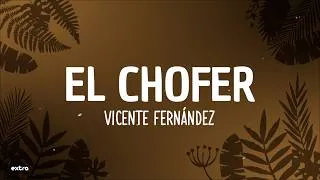 Thumbnail: Vicente Fernández - El Chofer (Letra)