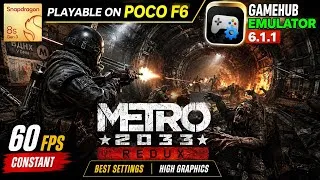 Thumbnail: 🚨 Metro 2033 Redux on Android is INSANE! 😱 POCO F6 + GameHub 6.1.1 | Best Settings 