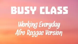 Thumbnail: Busy Class - Working Everyday ft Janett Silvera (Official Lyrics)