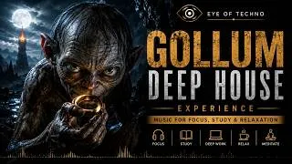 Thumbnail: GOLLUM DEEP HOUSE Experience | Music for Focus, Study & Relaxation