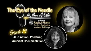 Thumbnail: Ep 19: AI in Action: Powering Ambient Documentation with Rachel Rivera