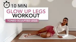 Thumbnail: 10 MIN GLOW UP LEGS WORKOUT | Tone & Sculpt Your Legs Fast | Eylem Abaci