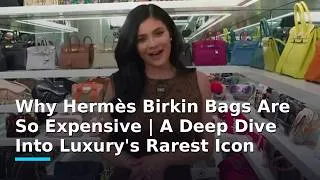 Thumbnail: Why Hermès Birkin Bags Are So Expensive | A Deep Dive Into Luxury's Rarest Icon