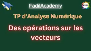 Thumbnail: Analyse numérique: Les opérations sur les vecteurs dans Matlab pour les TP d'analyse numérique