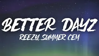 Thumbnail: reezy, Summer Cem - BETTER DAYZ (Lyric Video)