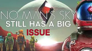 Thumbnail: No Mans Sky Still Has A Major Problem