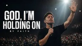 Thumbnail: God, I’m Holding On by Faith – Phil Wickham Style | Powerful Christian Worship Song 2026