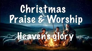 Thumbnail: Heaven’s glory (the Shepherds' song) | Christmas Praise and worship karaoke song  (lyric video)