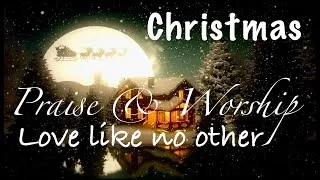 Thumbnail: Love like no other | Christmas Praise and worship karaoke song with lyrics Sing along (lyric video)