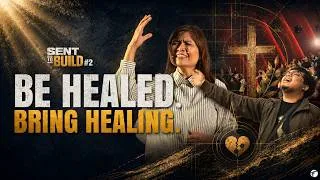 Thumbnail: Aug 9, 2026: Sent to Build Part 2 - Be Healed. Bring Healing.