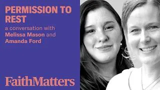 Thumbnail: Permission to Rest: Melissa Mason and Amanda Ford
