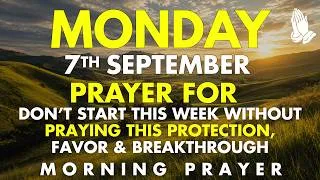Thumbnail: Monday, September 7  DON’T START THIS WEEK WITHOUT PRAYING THIS 🙏 | Protection, Favor & Breakthrough