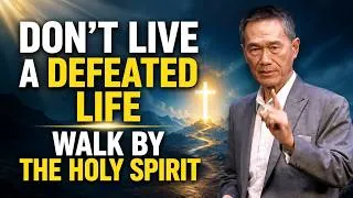 Thumbnail: Don't Live a Defeated Life—Walk by the Holy Spirit 🔥 Peter Tan-Chi